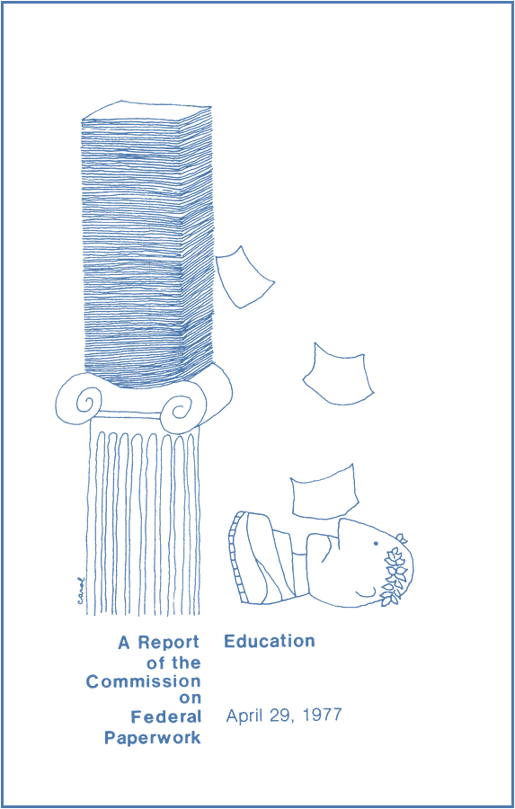 A tall stack of paper sits atop an ionic column beside a frowning laurel-crowned bust on the floor, with sheets drifting down, above the printed title "A Report of the Commission on Federal Paperwork Education April 29, 1977". Drawn by Carol.