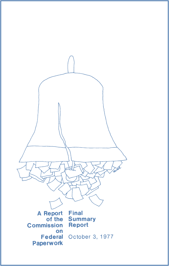 A large bell with a cracked side hangs over a spilling cluster of loose paper sheets, above the printed title "A Report of the Commission on Federal Paperwork Final Summary Report October 3, 1977". Drawn by Carol.